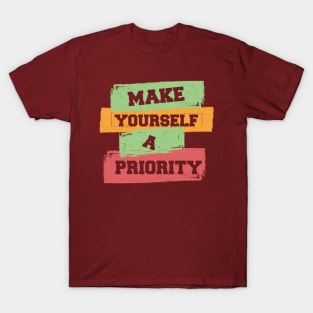 Make Yourself A Priority T-Shirt